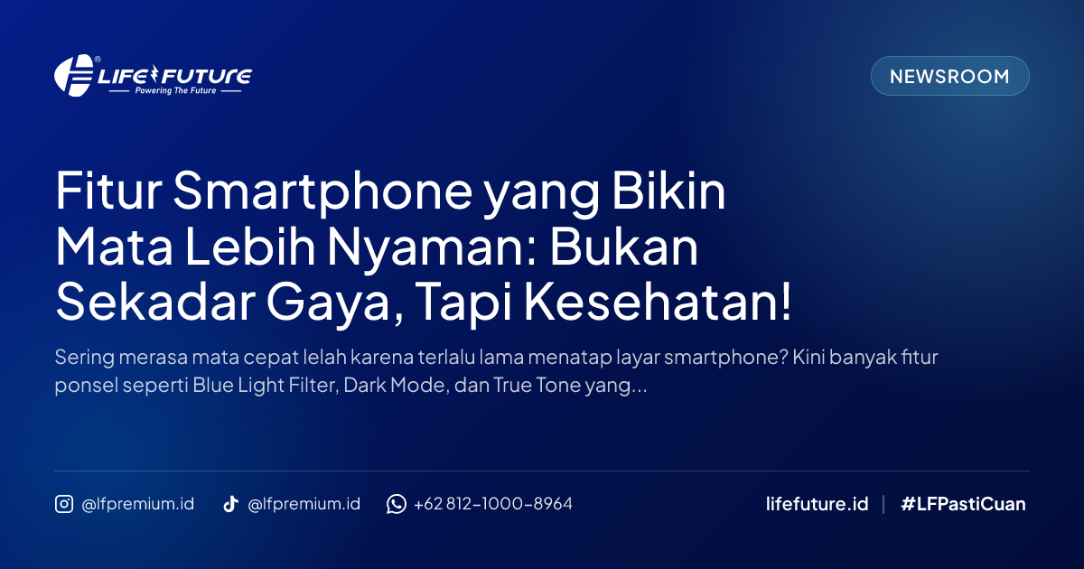 Fitur Smartphone yang Bikin Mata Lebih Nyaman: Bukan Sekadar Gaya, Tapi Kesehatan!