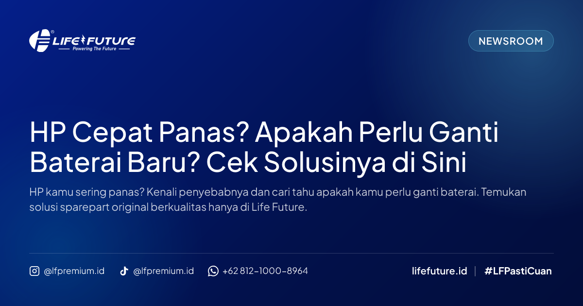 HP Cepat Panas? Apakah Perlu Ganti Baterai Baru? Cek Solusinya di Sini