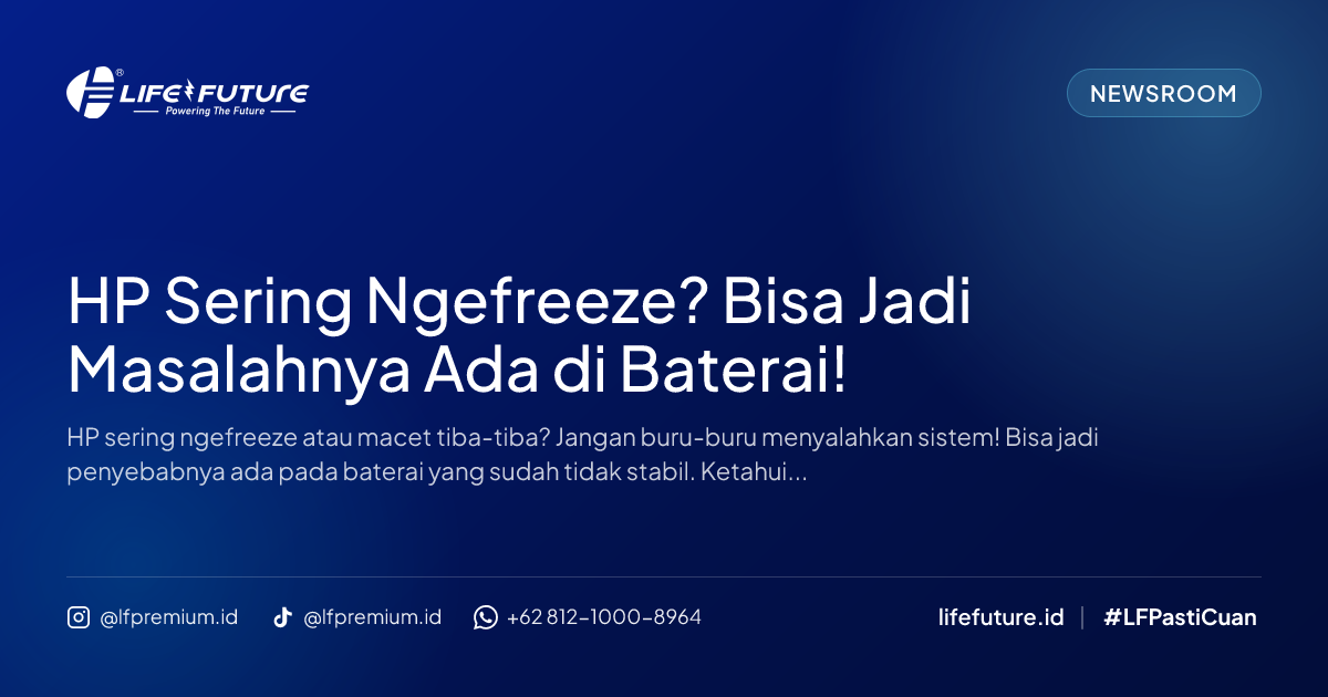 HP Sering Ngefreeze? Bisa Jadi Masalahnya Ada di Baterai!