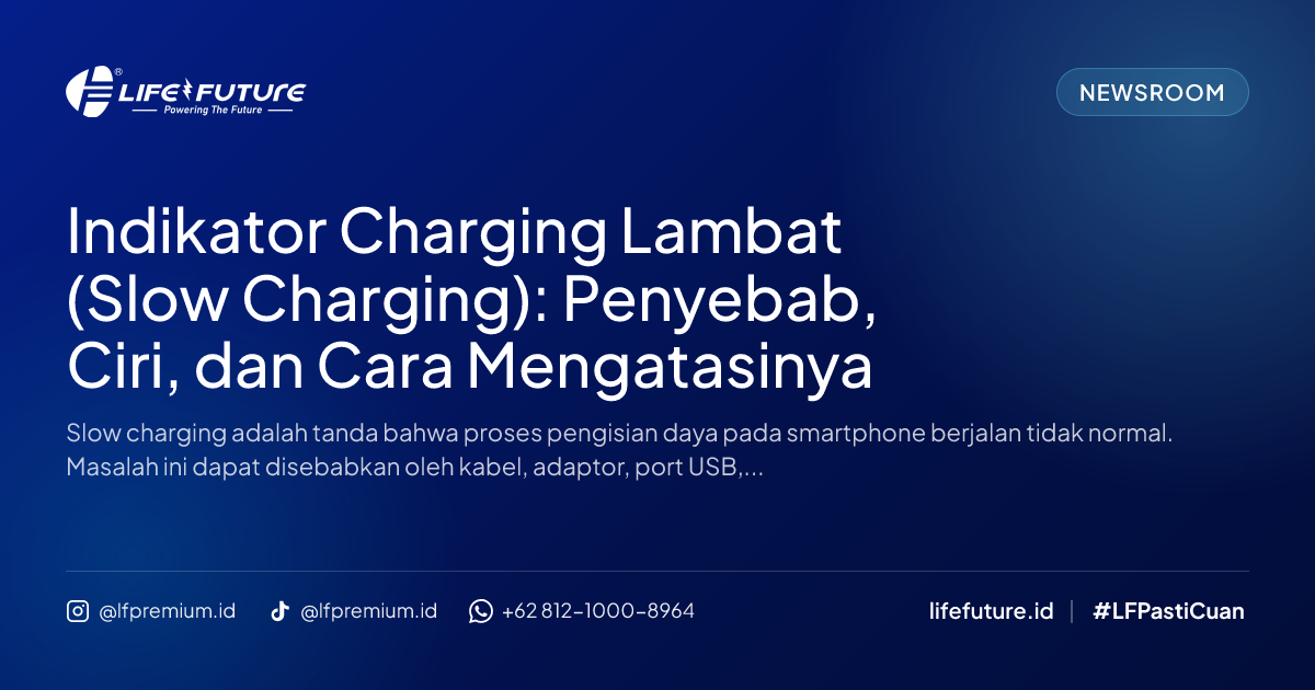 Indikator Charging Lambat (Slow Charging): Penyebab, Ciri, dan Cara Mengatasinya