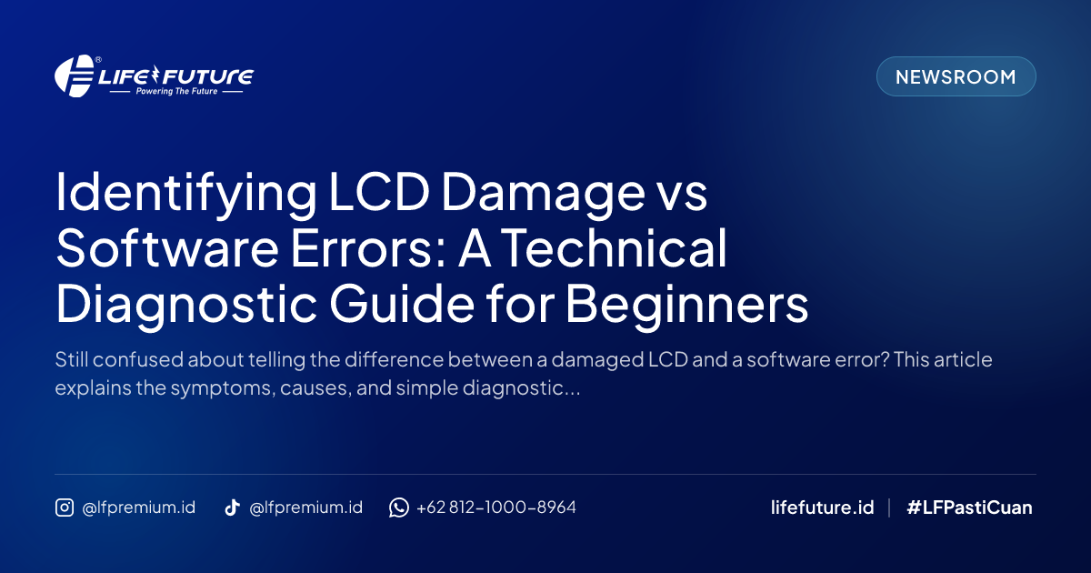 Identifying LCD Damage vs Software Errors: A Technical Diagnostic Guide for Beginners