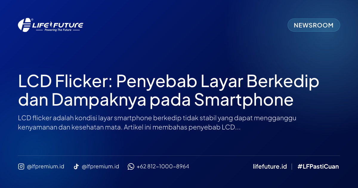 LCD Flicker: Penyebab Layar Berkedip dan Dampaknya pada Smartphone
