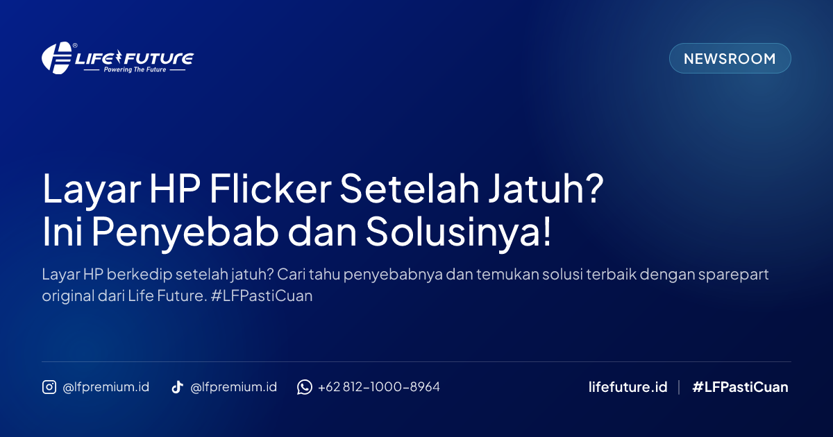Layar HP Flicker Setelah Jatuh? Ini Penyebab dan Solusinya!