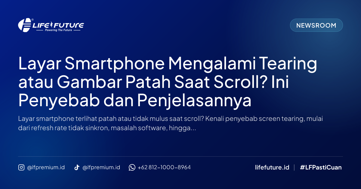 Layar Smartphone Mengalami Tearing atau Gambar Patah Saat Scroll? Ini Penyebab dan Penjelasannya
