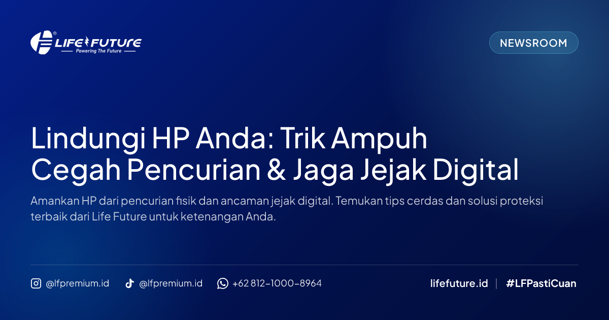 Lindungi HP Anda: Trik Ampuh Cegah Pencurian & Jaga Jejak Digital