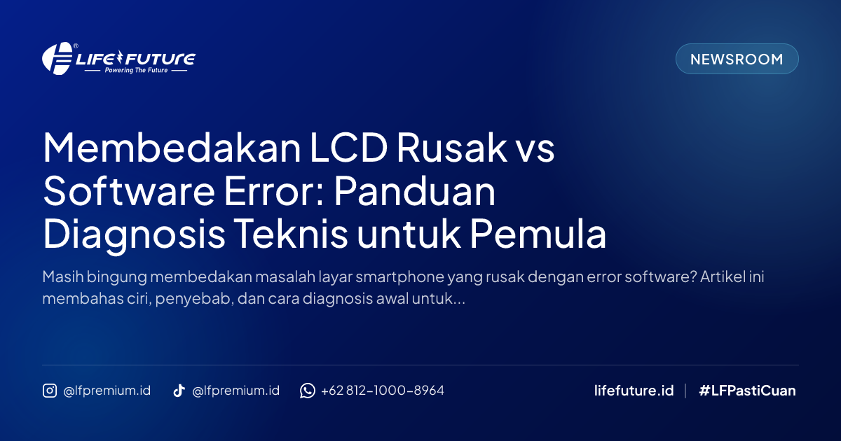 Membedakan LCD Rusak vs Software Error: Panduan Diagnosis Teknis untuk Pemula
