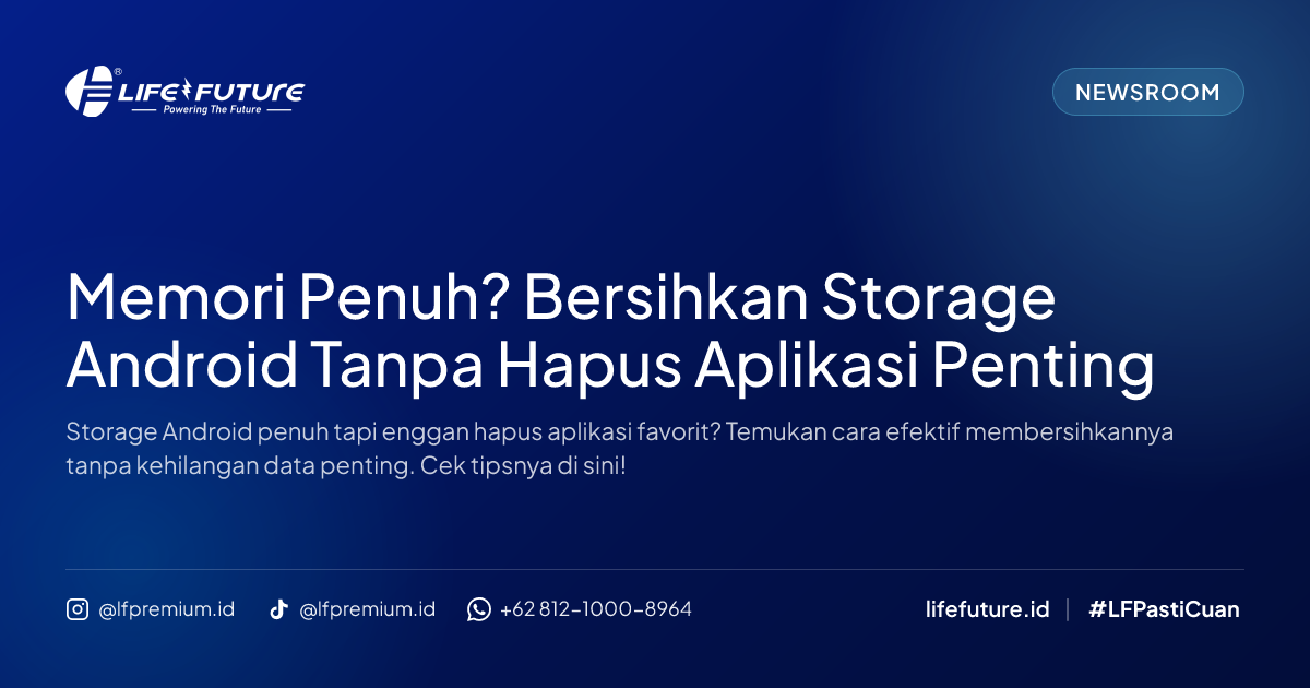 Memori Penuh? Bersihkan Storage Android Tanpa Hapus Aplikasi Penting