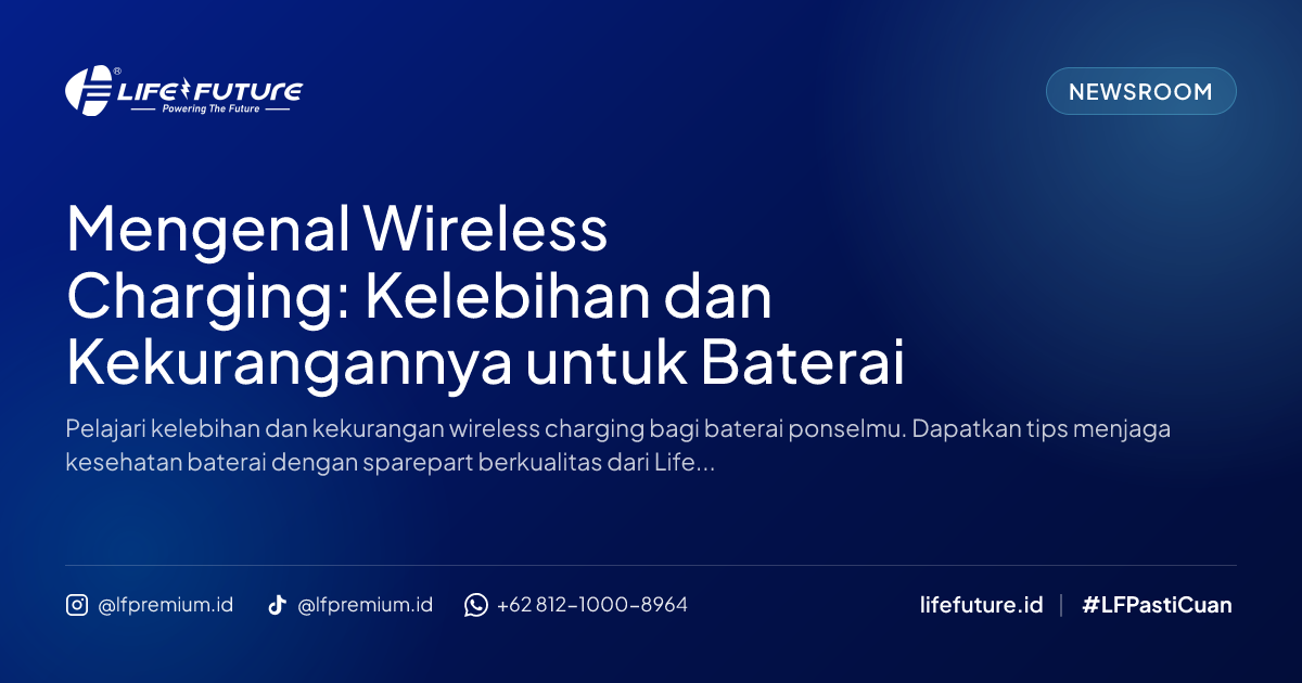 Mengenal Wireless Charging: Kelebihan dan Kekurangannya untuk Baterai