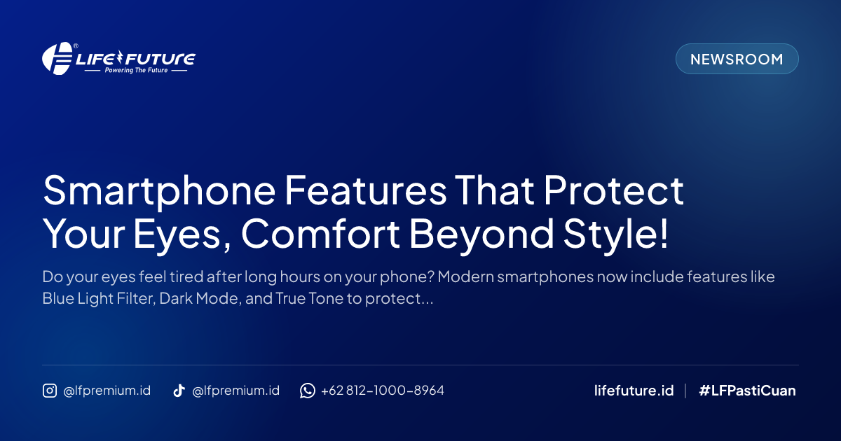 Smartphone Features That Protect Your Eyes, Comfort Beyond Style!