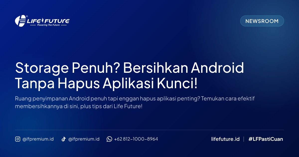 Storage Penuh? Bersihkan Android Tanpa Hapus Aplikasi Kunci!