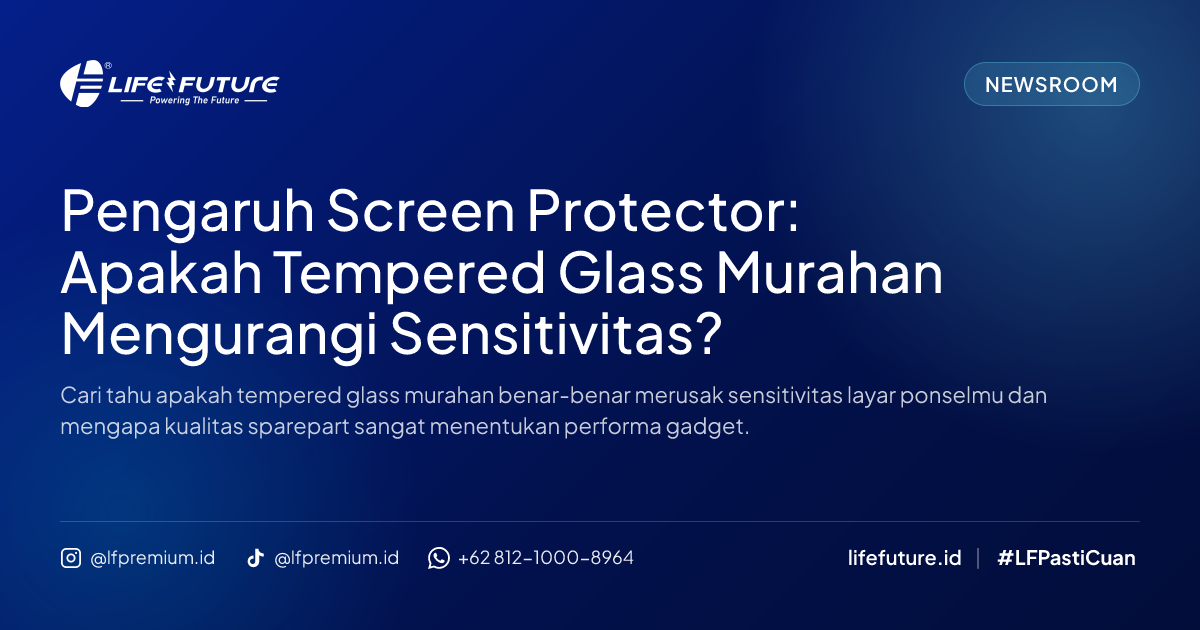 Pengaruh Screen Protector: Apakah Tempered Glass Murahan Mengurangi Sensitivitas?