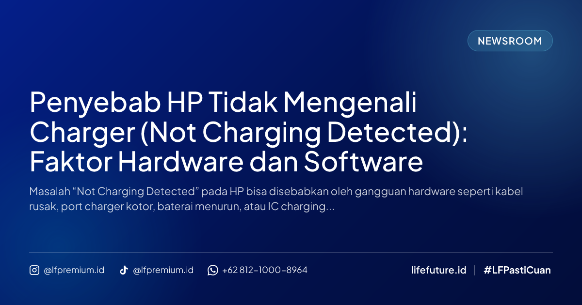 Penyebab HP Tidak Mengenali Charger (Not Charging Detected): Faktor Hardware dan Software