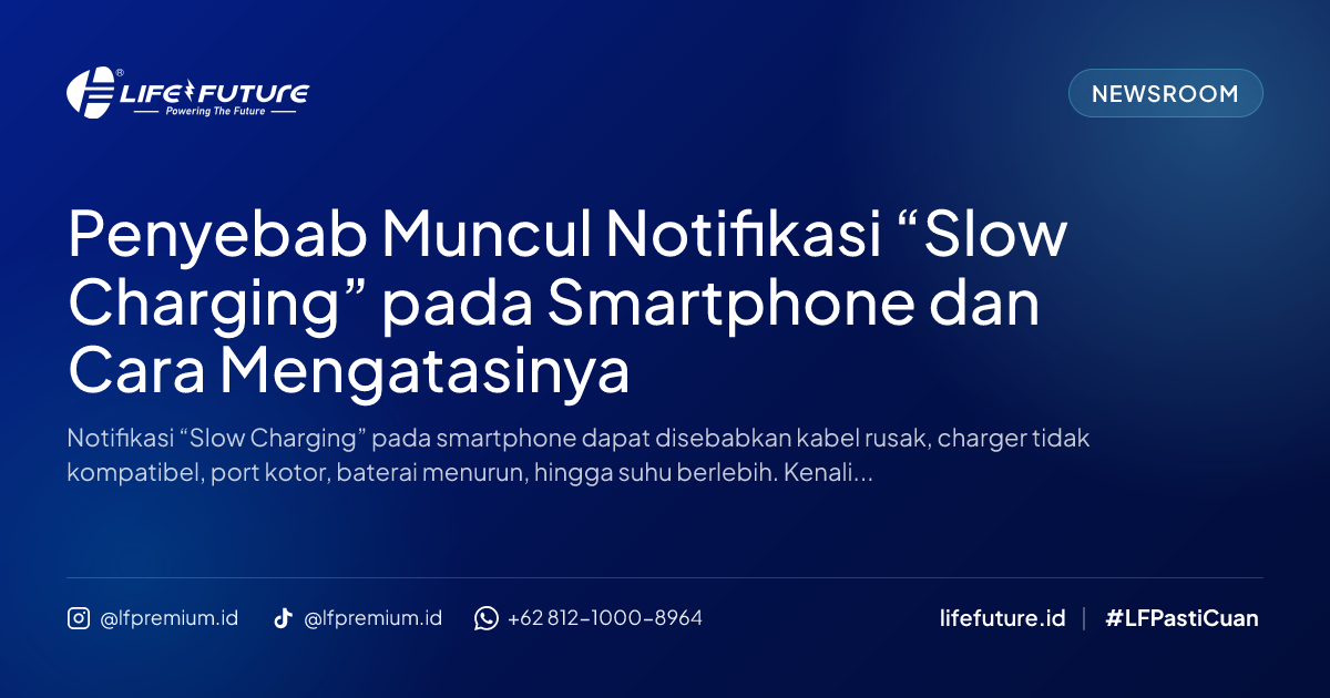 Penyebab Muncul Notifikasi “Slow Charging” pada Smartphone dan Cara Mengatasinya