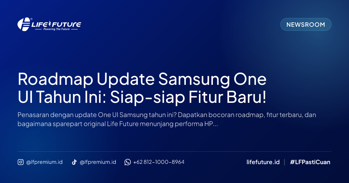 Roadmap Update Samsung One UI Tahun Ini: Siap-siap Fitur Baru!