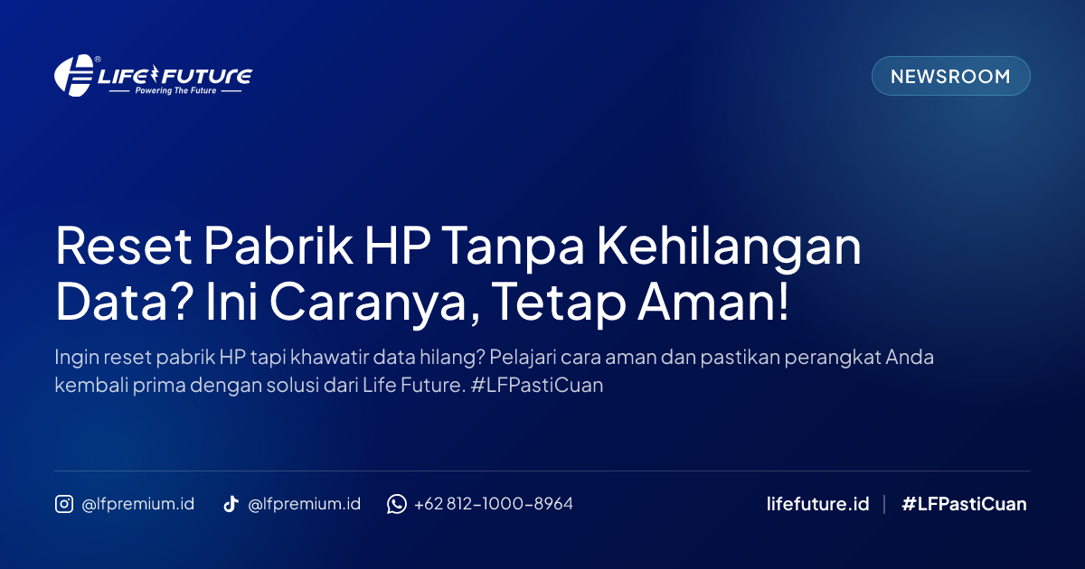 Reset Pabrik HP Tanpa Kehilangan Data? Ini Caranya, Tetap Aman!