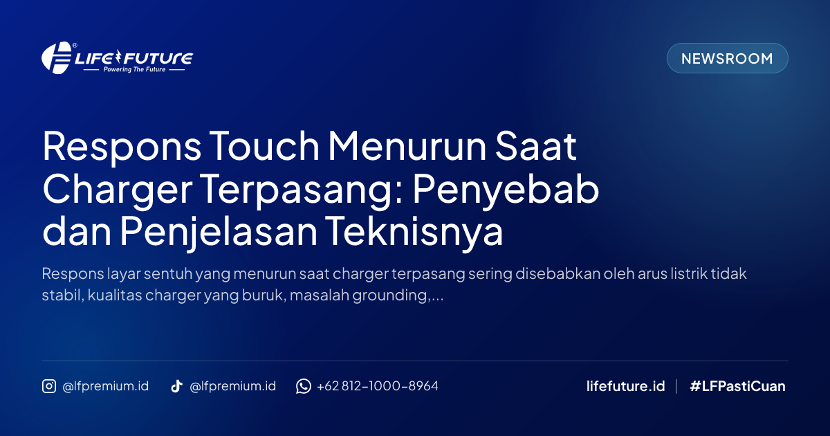Respons Touch Menurun Saat Charger Terpasang: Penyebab dan Penjelasan Teknisnya