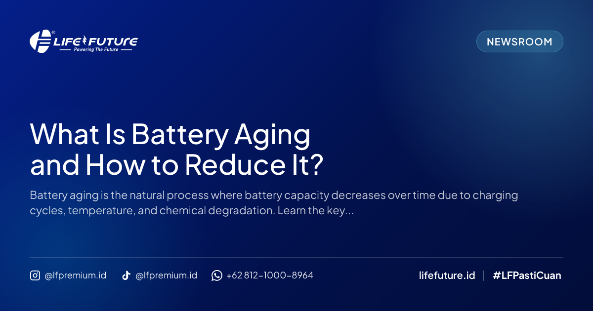 What Is Battery Aging and How to Reduce It?