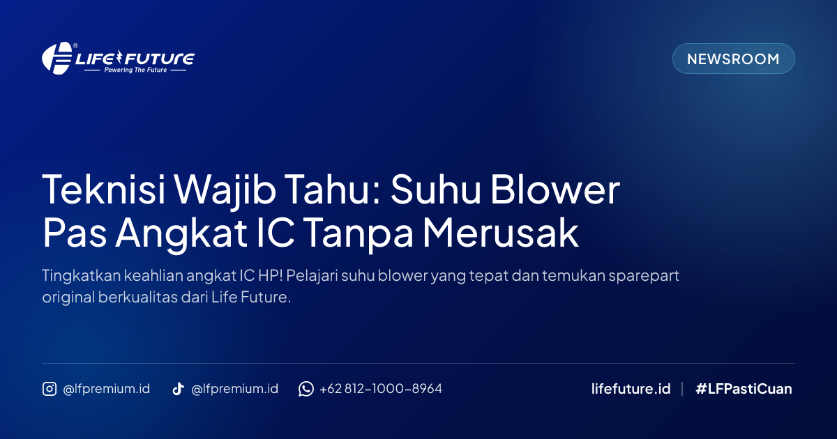Teknisi Wajib Tahu: Suhu Blower Pas Angkat IC Tanpa Merusak