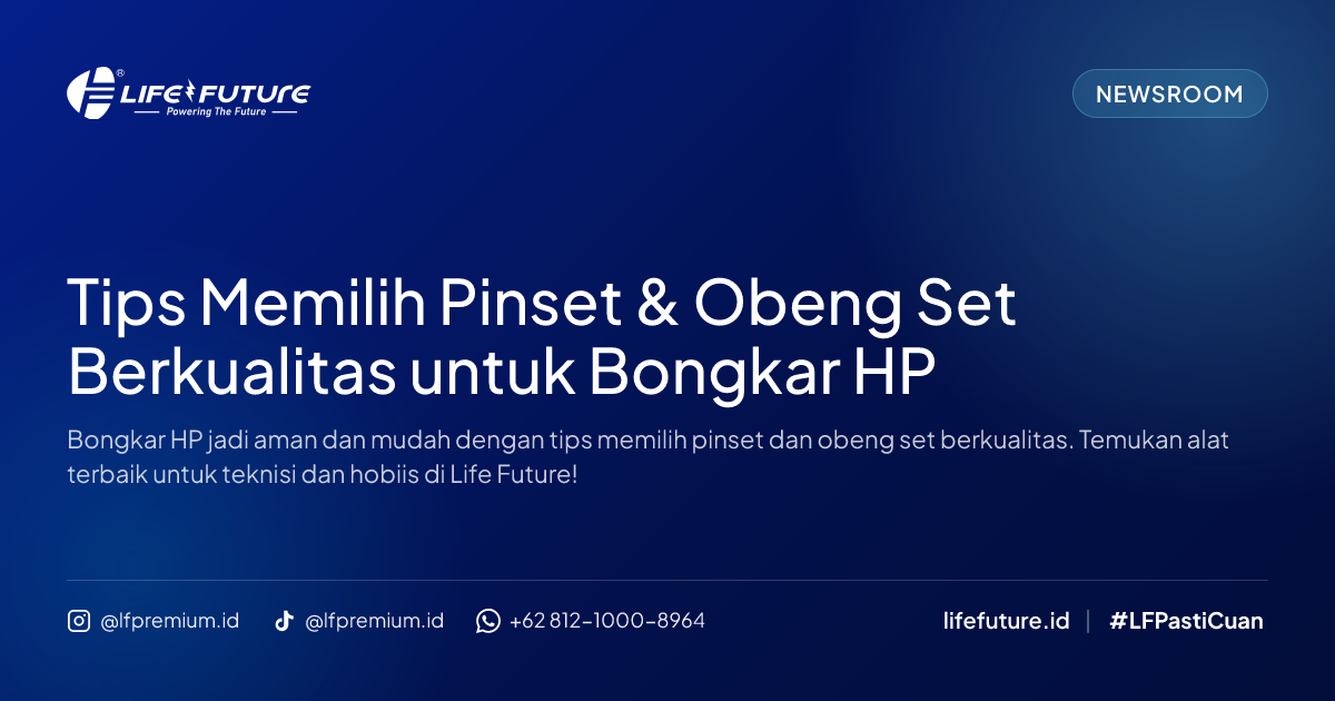 Tips Memilih Pinset & Obeng Set Berkualitas untuk Bongkar HP