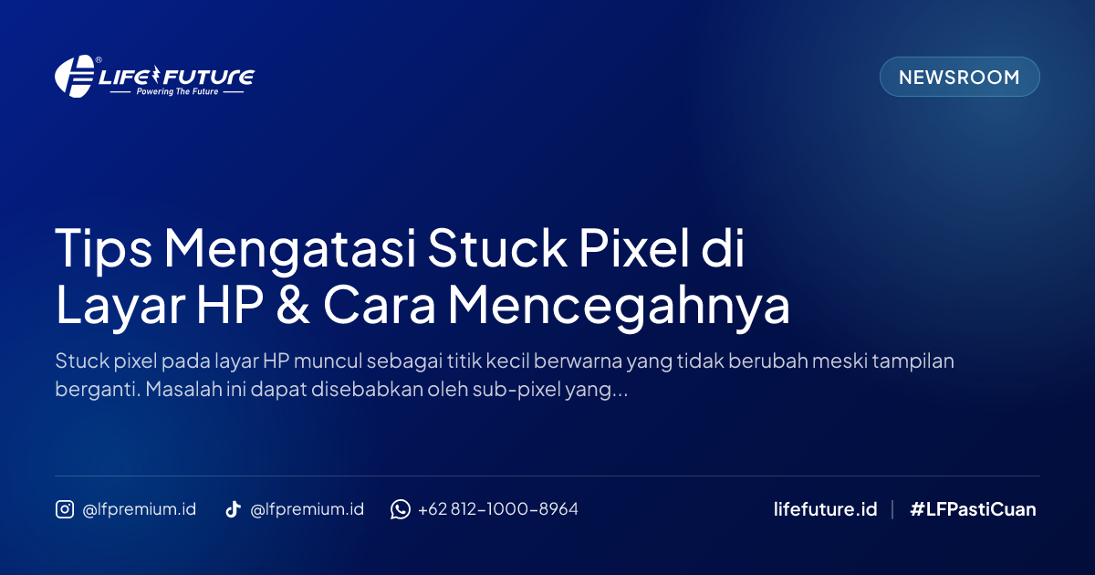 Tips Mengatasi Stuck Pixel di Layar HP & Cara Mencegahnya