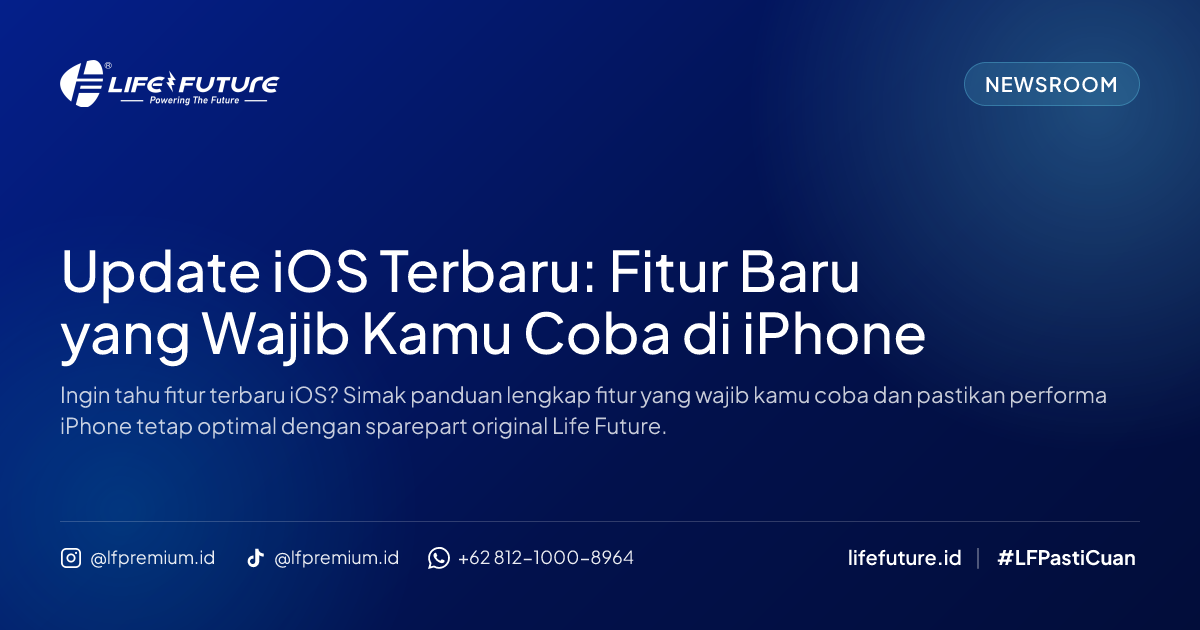 Update iOS Terbaru: Fitur Baru yang Wajib Kamu Coba di iPhone