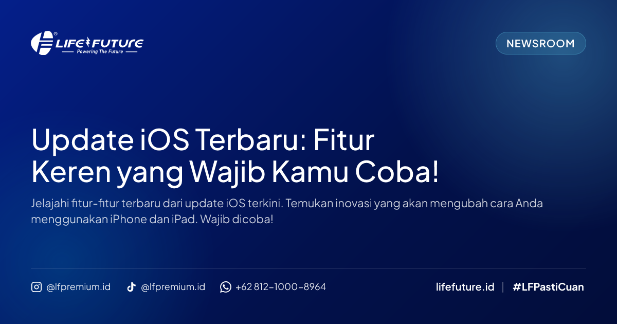 Update iOS Terbaru: Fitur Keren yang Wajib Kamu Coba!