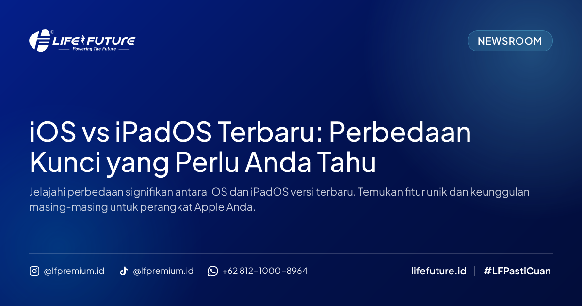 iOS vs iPadOS Terbaru: Perbedaan Kunci yang Perlu Anda Tahu
