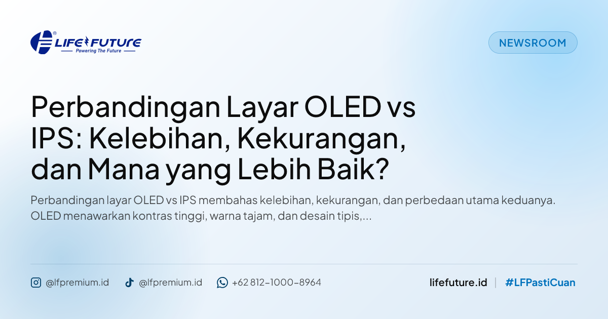 Perbandingan Layar OLED vs IPS: Kelebihan, Kekurangan, dan Mana yang ...